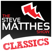 The Steve Matthes Show Classics