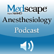 Medscape Anesthesiology Podcast
