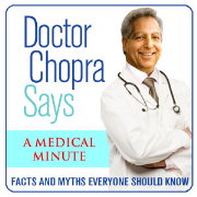 Doctor Chopra Says: A Medical Minute