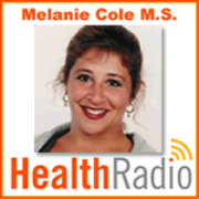 Melanie Cole M.S. - HealthRadio.NET