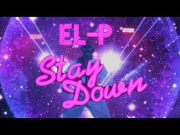 El-P - "Stay Down" (Official Music Video)