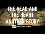 The Head and the Heart - Another Story [OFFICIAL VIDEO]