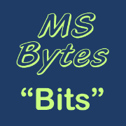 MS Bytes "Bits" - Discussing MS Issues