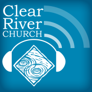 Clear River Church: Sermon Audio