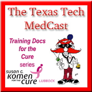 The Texas Tech Medcast Training Docs for the Cure Breast Cancer Series