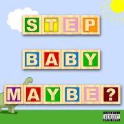 Step Baby Maybe