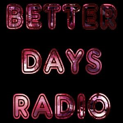 Better Days Radio Episode 2