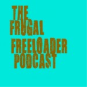 The Frugal Freeloader Podcast