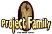 Project Family With Dale Sadler