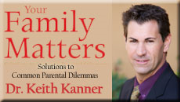 Your Family Matters with Dr. Keith Kanner, Sponsored by Sylvan Learning Centers of San Diego and Orange County