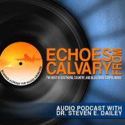 Echoes From Calvary with Steve Dailey