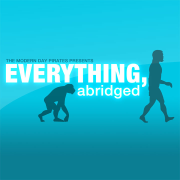 EVERYTHING, abridged