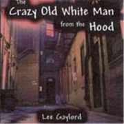 The Crazy Old White Man from the Hood | Blog Talk Radio Feed