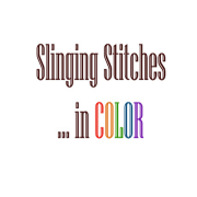 Slinging Stitches...in Color!