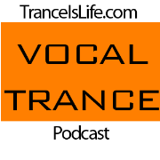 Vocal Trance Podcast - TranceIsLife