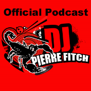 DJ Pierre Fitch's Podcast