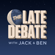 The Late Debate with Jack and Ben