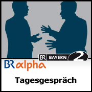 Tagesgespräch - Bayern 2