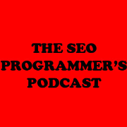 The SEO Programmer's Podcast - Search Engine Optimization and Marketing
