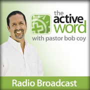 Active Word Daily Radio Program with Pastor Bob Coy