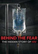 Behind the Fear: The Hidden Story of HIV