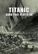 Titanic: Band that Played On