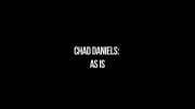 Chad Daniels: As Is