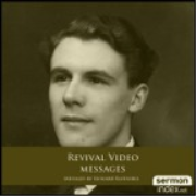 Leonard Ravenhill - Video Revival Messages