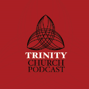 Trinity Church of Portland Podcast