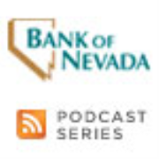 The Bank of Nevada Podcast Series
