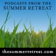 Podcasts from the Summer Retreat