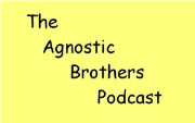 Agnostic Brothers Podcast