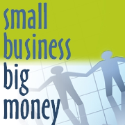 Small Business Big Money: Marketing and Communications for Today's World