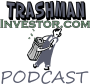 Trashman Investor's Podcast