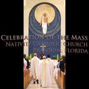 Nativity Catholic Church | Celebration of the Mass | Brandon, Florida