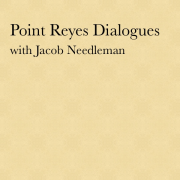 Point Reyes Dialogues with Jacob Needleman