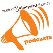 Exeter Vineyard Church Messages