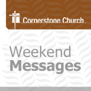 Cornerstone Church of Ames Weekly Messages