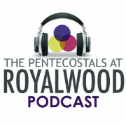 The Pentecostals at Royalwood