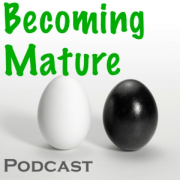 Becoming Mature Podcast