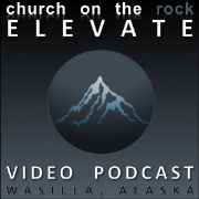 Church on the Rock | Elevate | Wasilla, Alaska | Video