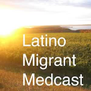 Latino Migrant Medcast