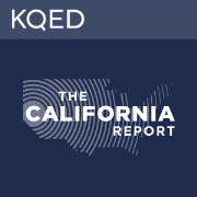 KQED's The California Report: Climate Change and California's Water