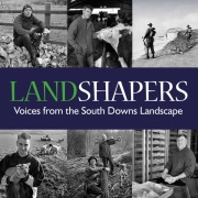 Landshapers: voices from the South Downs landscape