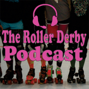 The Roller Derby Podcast