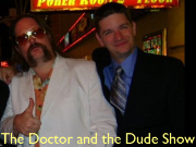 The Doctor and the Dude Show