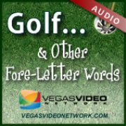 Golf and Other Fore-Letter Words (Vegas Video Network) - Audio