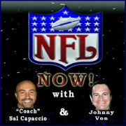 NFL Now! with
Coach Sal Capaccio and Johnny Von