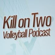 The Kill on Two Volleyball Podcast