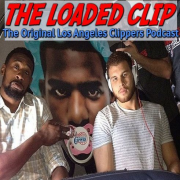 The Loaded Clip: The ONLY Los Angeles Clippers podcast